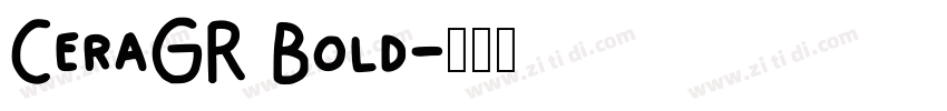 CeraGR Bold字体转换